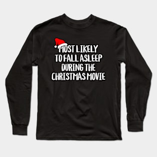 Funny Christmas Most Likely To Sleep During Xmas Movie Long Sleeve T-Shirt